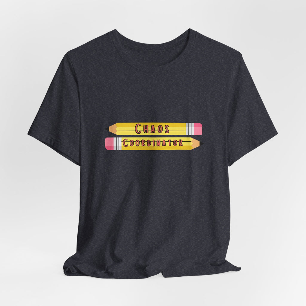 Chaos Coordinator pencils T-Shirt | Teacher Humor Tee