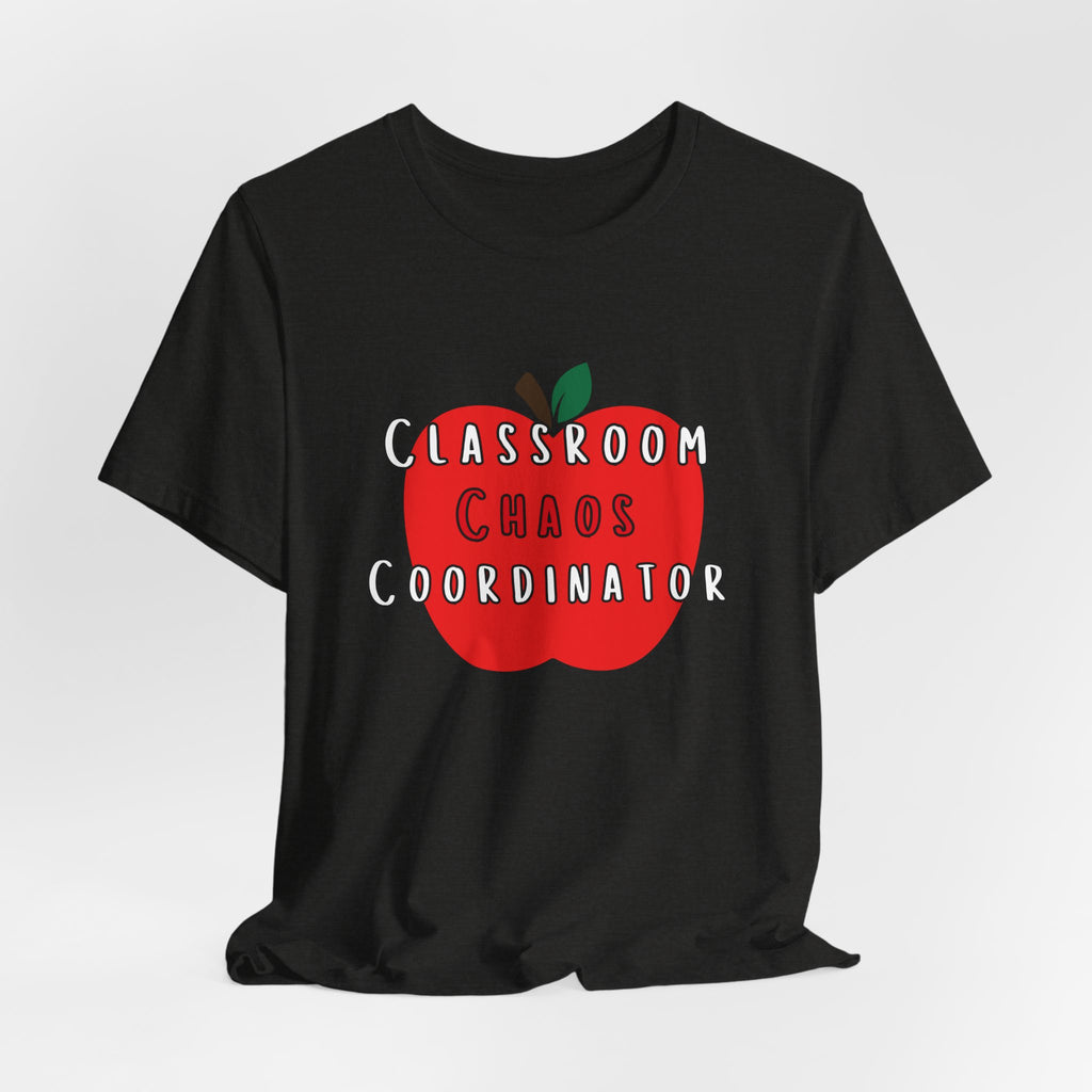 Classroom Chaos Coordinator Apple T-Shirt | Teacher Tee
