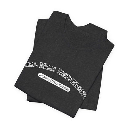 Girl Mom T-Shirt | Raising Little Queens | University T-shirt | Mama Shirt