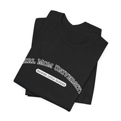 Girl Mom T-Shirt | Raising Little Queens | University T-shirt | Mama Shirt