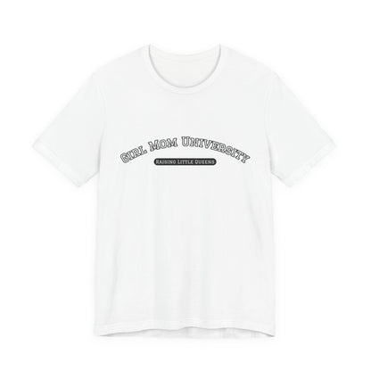 Girl Mom T-Shirt | Raising Little Queens | University T-shirt | Mama Shirt