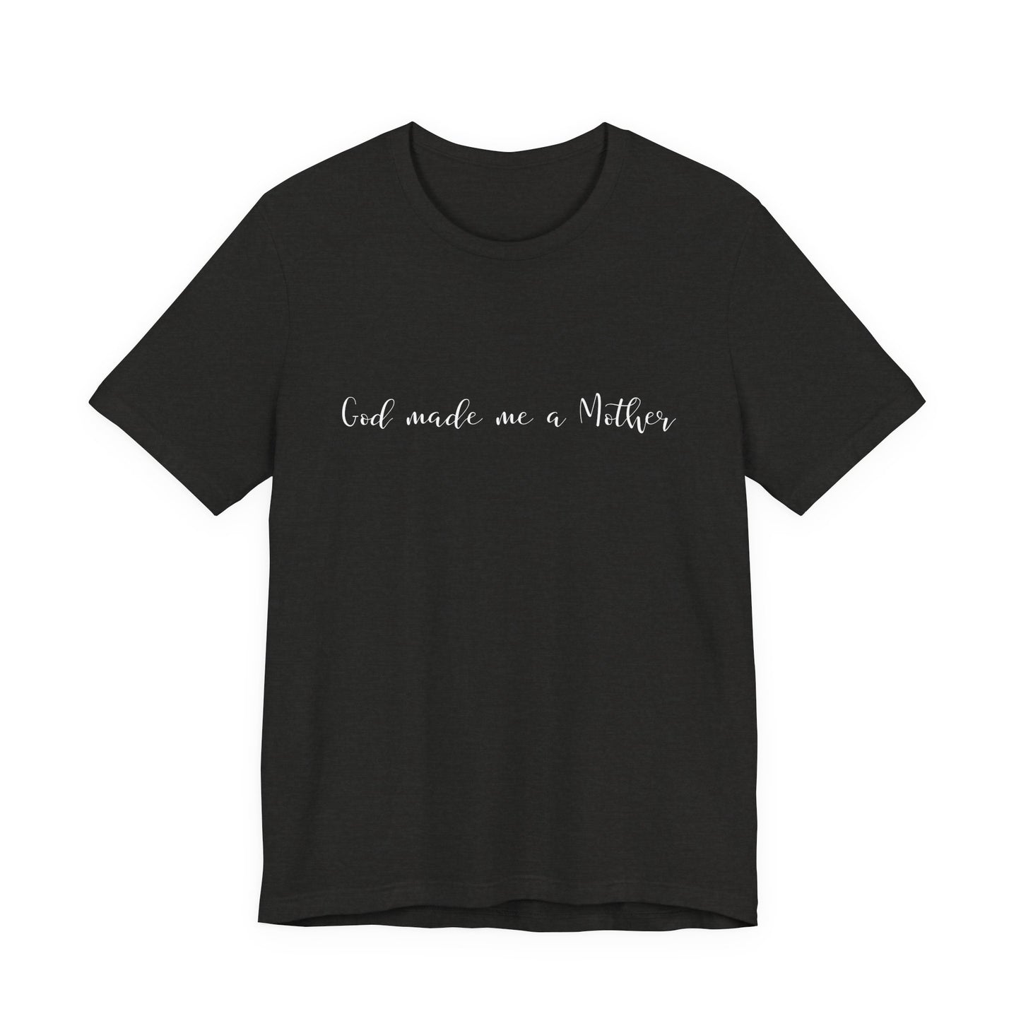 God Made Me a Mother T-Shirt | Christian Mom Tee | Faith Based Motherhood Shirt