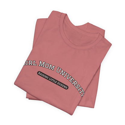 Girl Mom T-Shirt | Raising Little Queens | University T-shirt | Mama Shirt