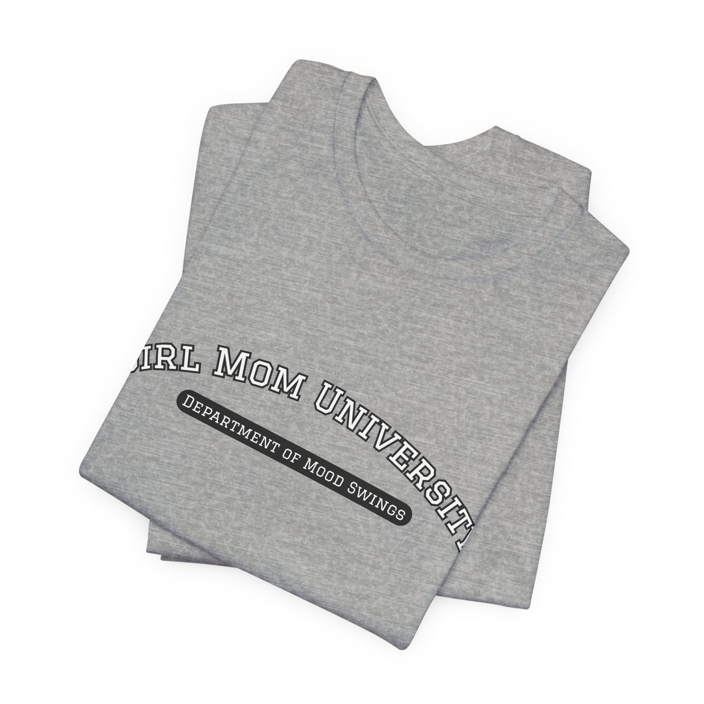 Girl Mom T-Shirt | Department of Mood Swings | University Shirt | Funny Mom Tee