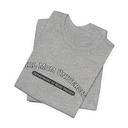 Girl Mom T-Shirt | Department of Mood Swings | University Shirt | Funny Mom Tee
