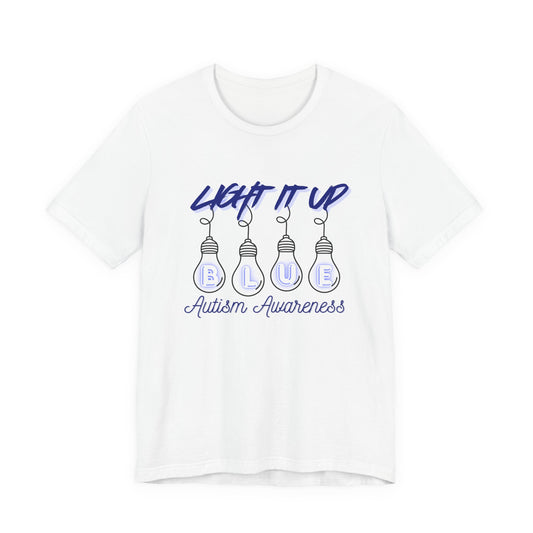 Light It Up Blue Autism Awareness T-Shirt | Blue Light Bulb Design