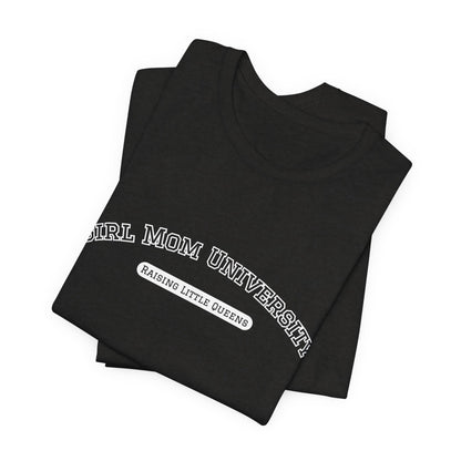 Girl Mom T-Shirt | Raising Little Queens | University T-shirt | Mama Shirt