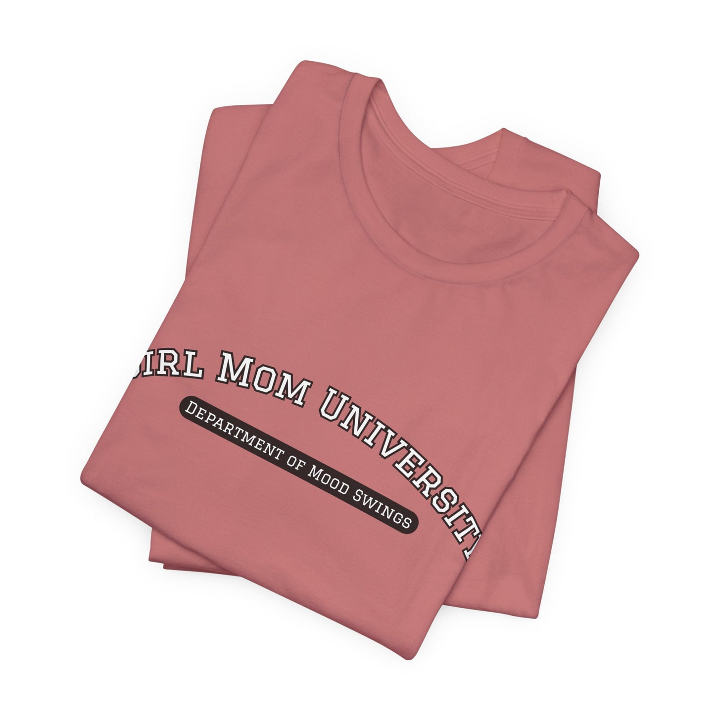 Girl Mom T-Shirt | Department of Mood Swings | University Shirt | Funny Mom Tee