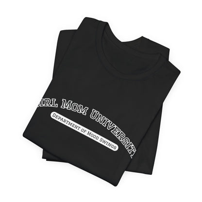 Girl Mom T-Shirt | Department of Mood Swings | University Shirt | Funny Mom Tee