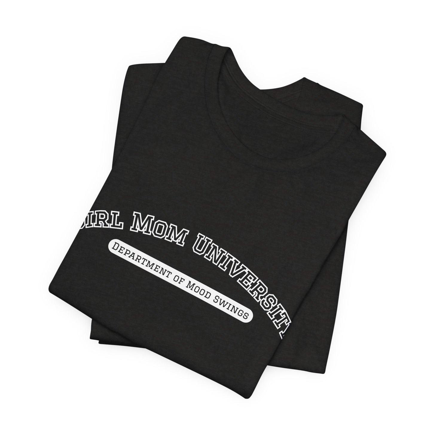 Girl Mom T-Shirt | Department of Mood Swings | University Shirt | Funny Mom Tee