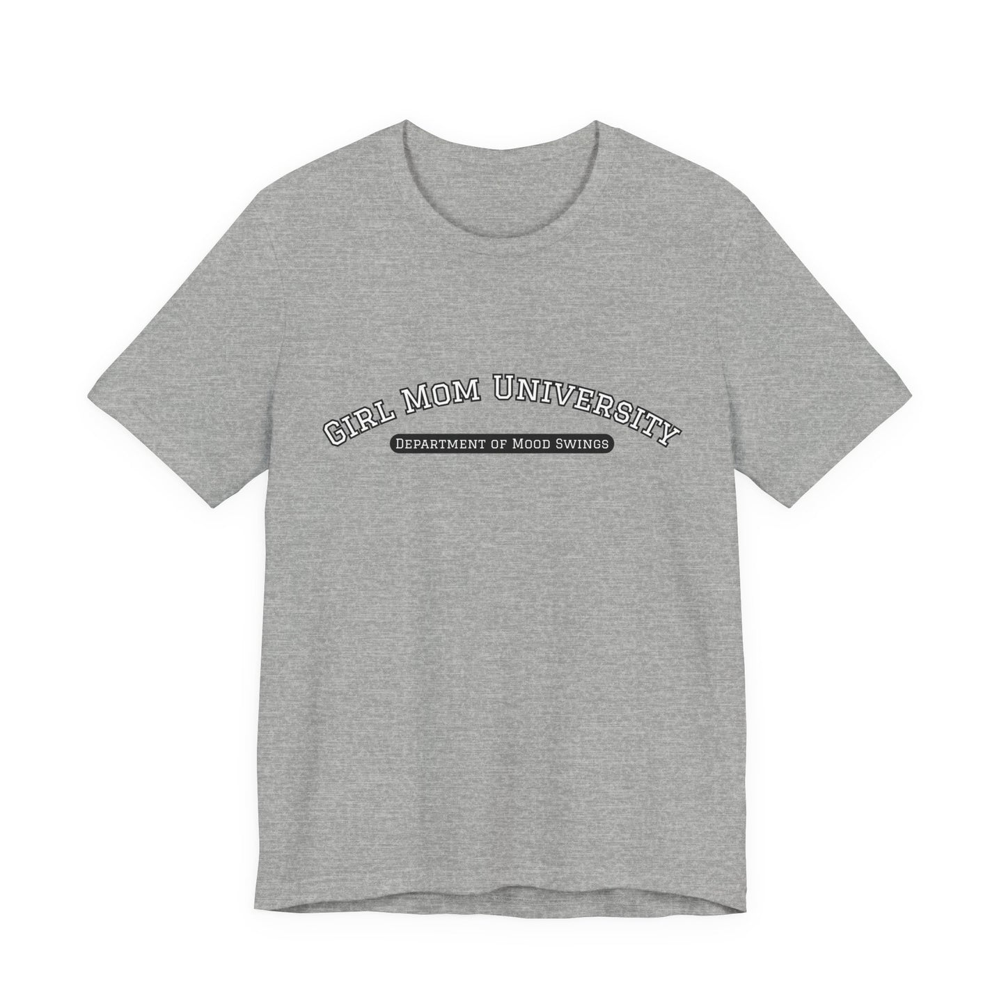 Girl Mom T-Shirt | Department of Mood Swings | University Shirt | Funny Mom Tee