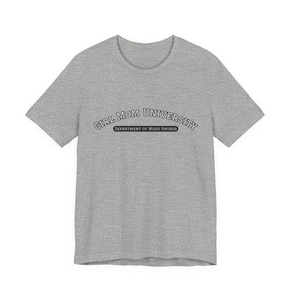 Girl Mom T-Shirt | Department of Mood Swings | University Shirt | Funny Mom Tee