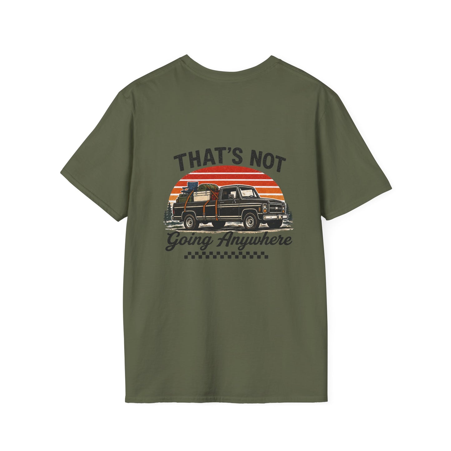 “That’s Not Going Anywhere” Dad Tee | Father’s Day Vintage Truck Shirt | Camping & Outdoors Graphic T-Shirt for Men