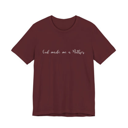 God Made Me a Mother T-Shirt | Christian Mom Tee | Faith Based Motherhood Shirt