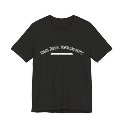 Girl Mom T-Shirt | School of Sass and Sparkle | University Shirt | Mom Life Tee