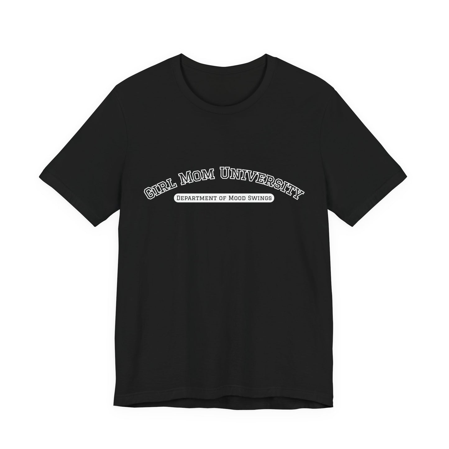 Girl Mom T-Shirt | Department of Mood Swings | University Shirt | Funny Mom Tee