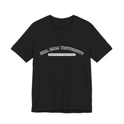 Girl Mom T-Shirt | Department of Mood Swings | University Shirt | Funny Mom Tee