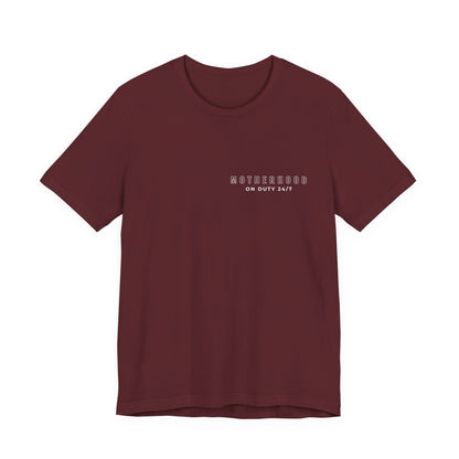 Motherhood On Duty 24/7 Shirt | Funny Mom Life Tee | Motherhood Shirt