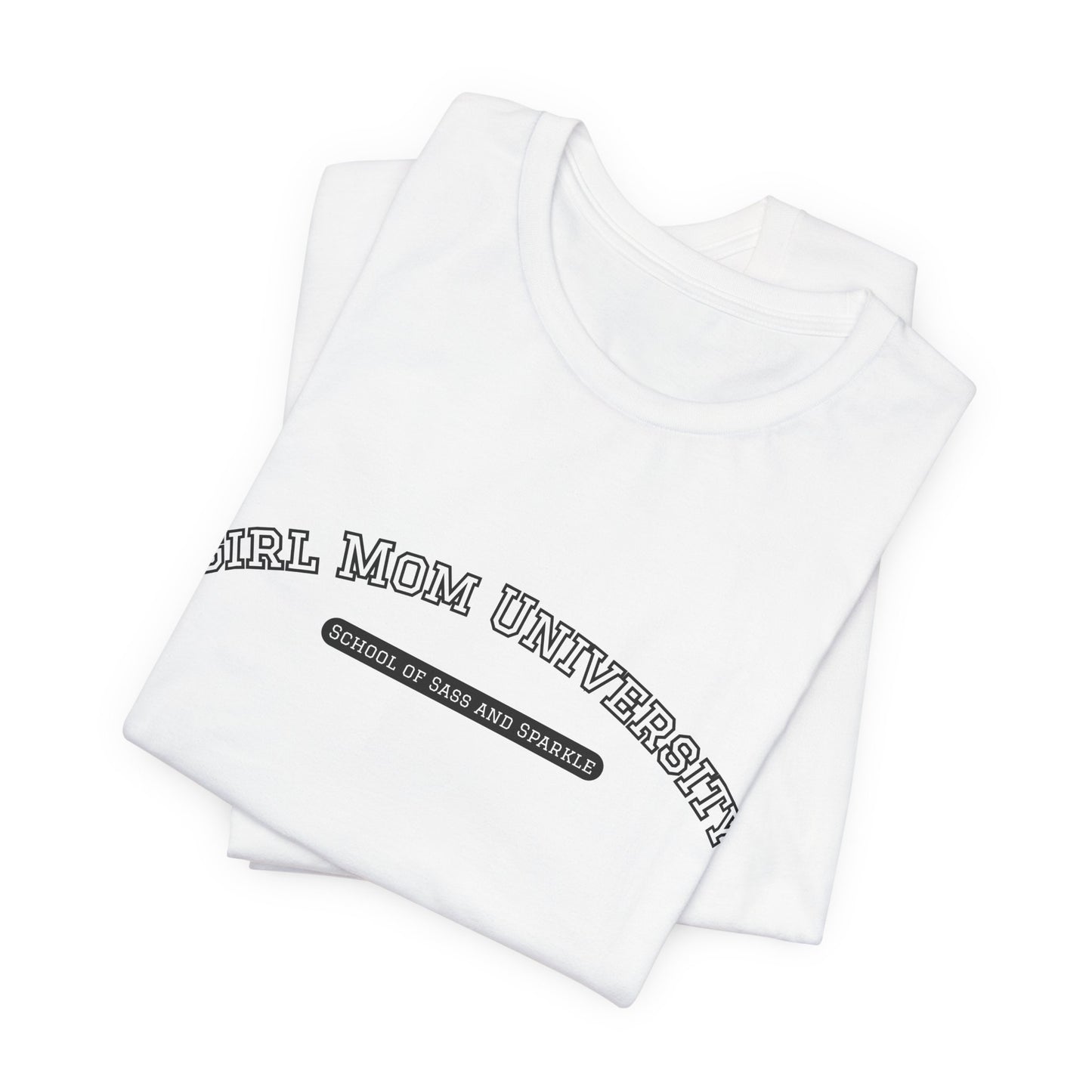 Girl Mom T-Shirt | School of Sass and Sparkle | University Shirt | Mom Life Tee