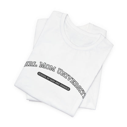 Girl Mom T-Shirt | School of Sass and Sparkle | University Shirt | Mom Life Tee