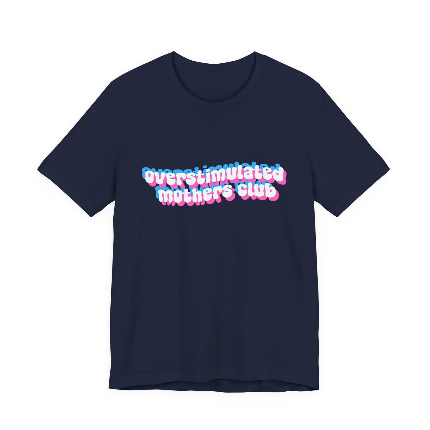 Overstimulated Mothers Club Shirt | Funny Mom Tee | Motherhood T-Shirt
