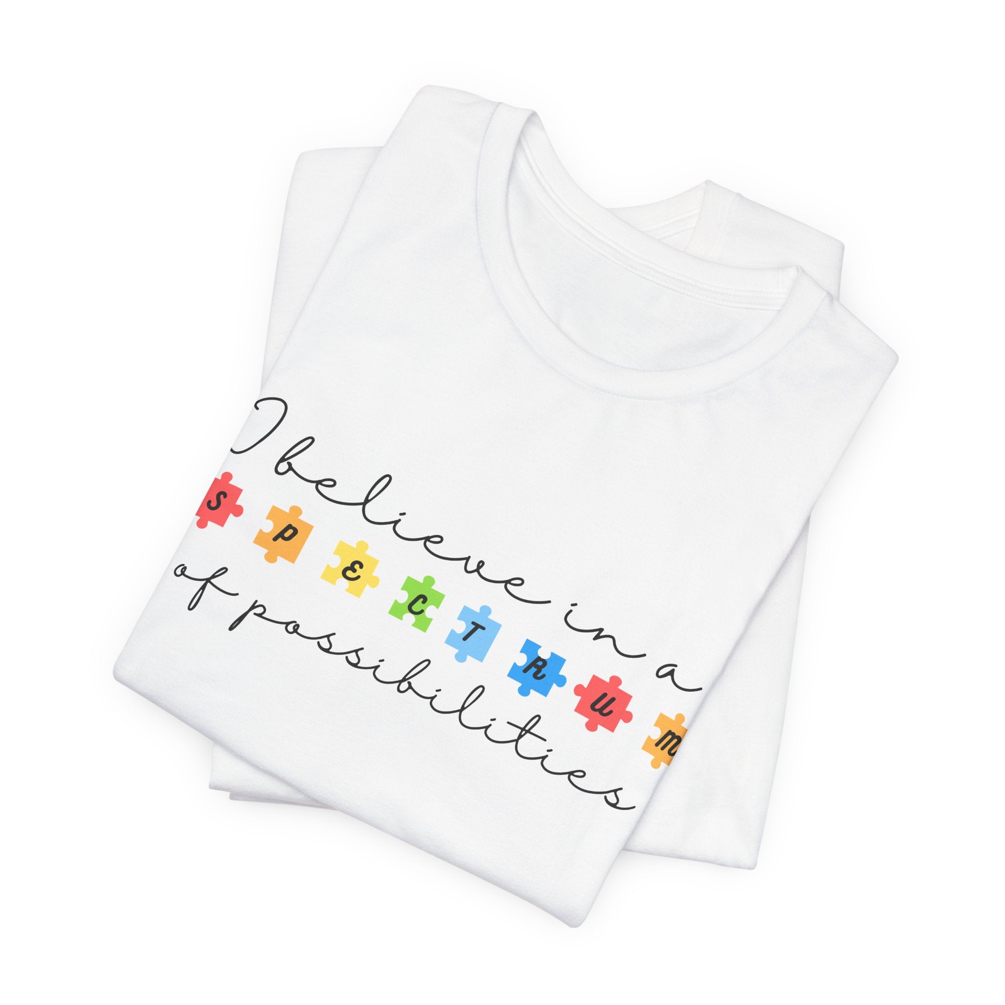 I Believe in a Spectrum of Possibilities T-Shirt | Autism Awareness, Colorful Puzzle Pieces | Black Writing