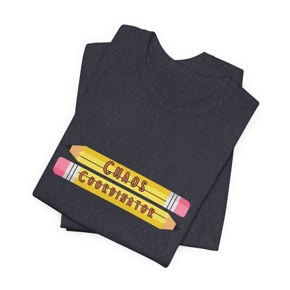 Chaos Coordinator pencils T-Shirt | Teacher Humor Tee