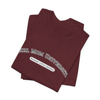 Girl Mom T-Shirt | Raising Little Queens | University T-shirt | Mama Shirt