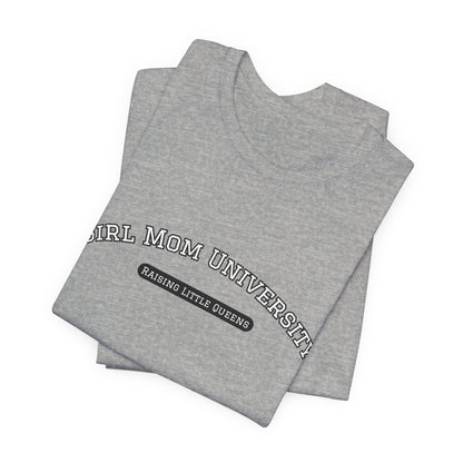 Girl Mom T-Shirt | Raising Little Queens | University T-shirt | Mama Shirt