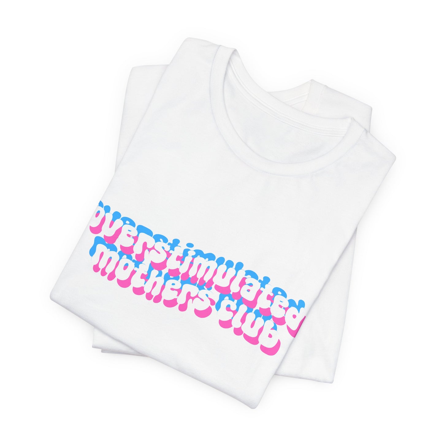 Overstimulated Mothers Club Shirt | Funny Mom Tee | Motherhood T-Shirt