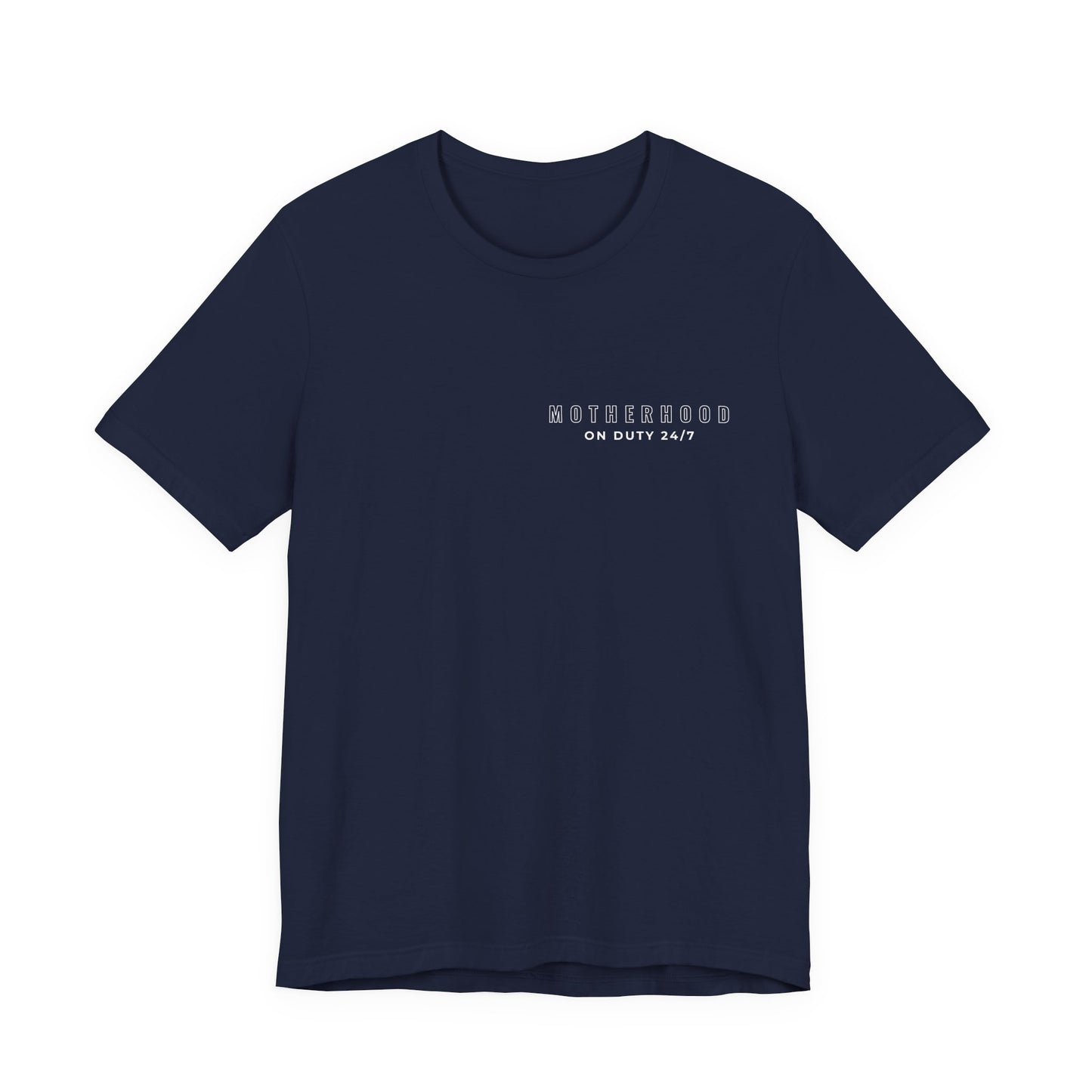 Motherhood On Duty 24/7 Shirt | Funny Mom Life Tee | Motherhood Shirt
