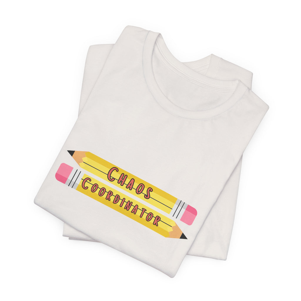 Chaos Coordinator pencils T-Shirt | Teacher Humor Tee