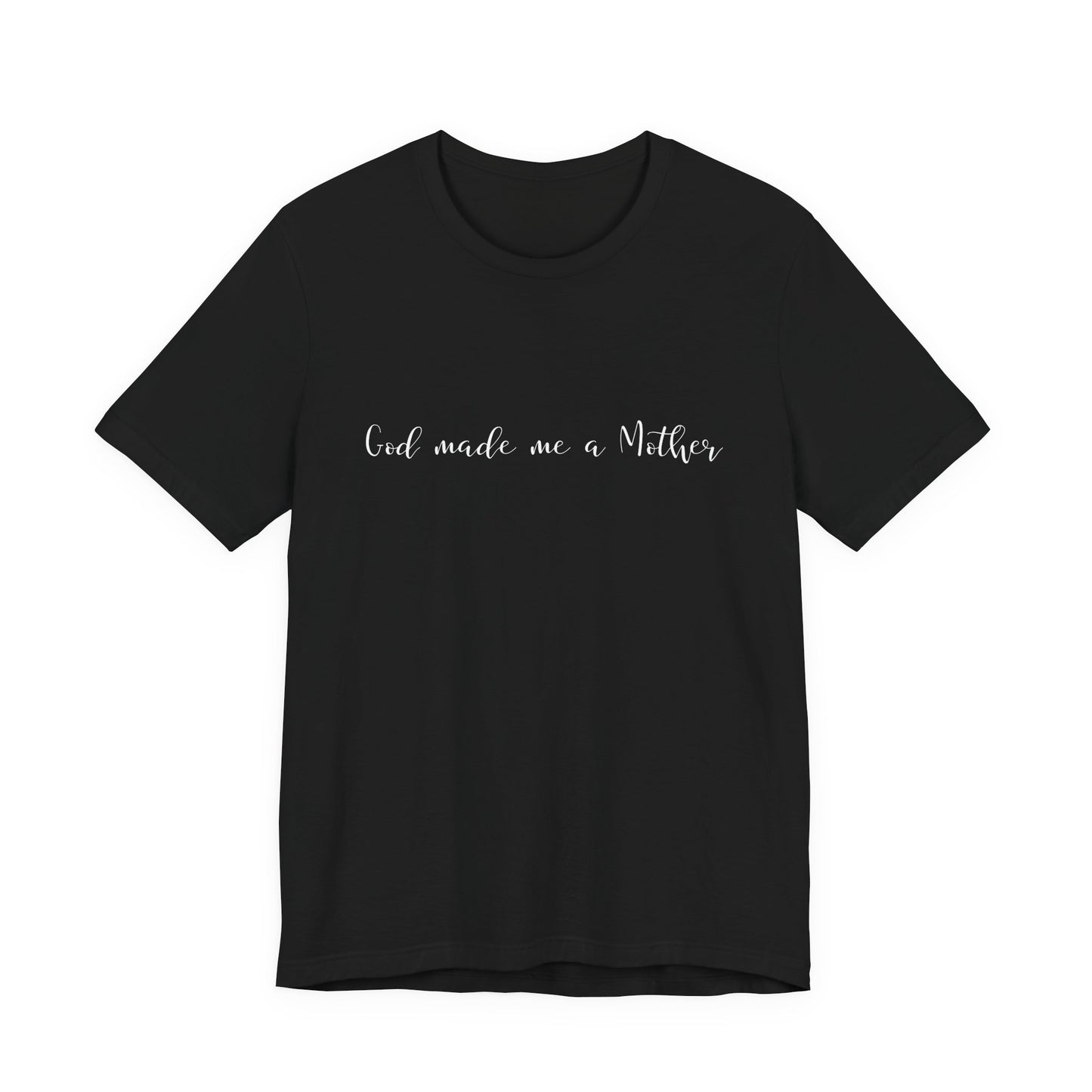 God Made Me a Mother T-Shirt | Christian Mom Tee | Faith Based Motherhood Shirt