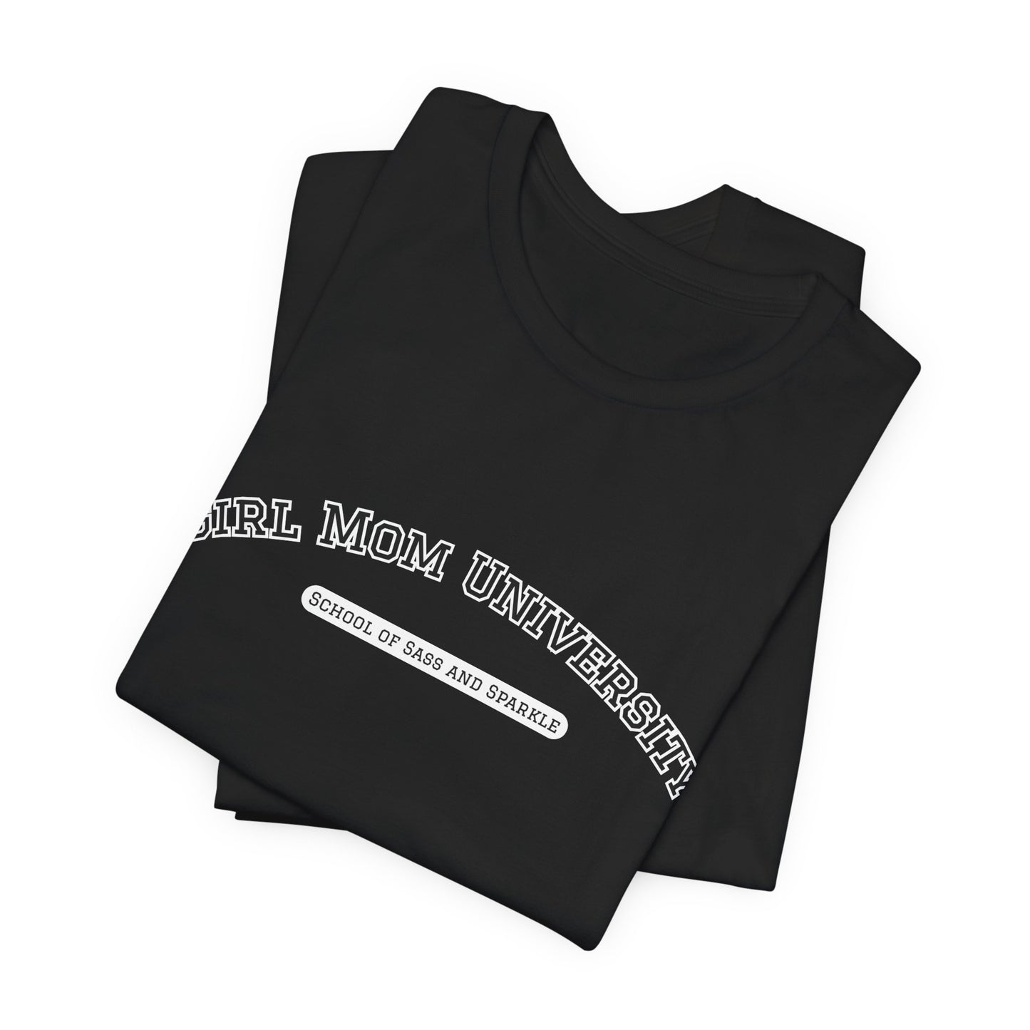 Girl Mom T-Shirt | School of Sass and Sparkle | University Shirt | Mom Life Tee