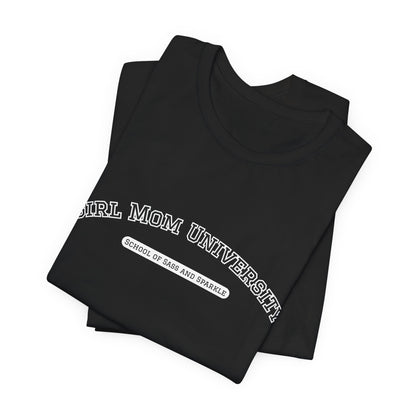 Girl Mom T-Shirt | School of Sass and Sparkle | University Shirt | Mom Life Tee