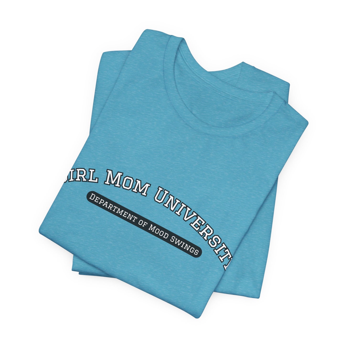 Girl Mom T-Shirt | Department of Mood Swings | University Shirt | Funny Mom Tee