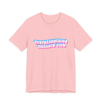 Overstimulated Mothers Club Shirt | Funny Mom Tee | Motherhood T-Shirt