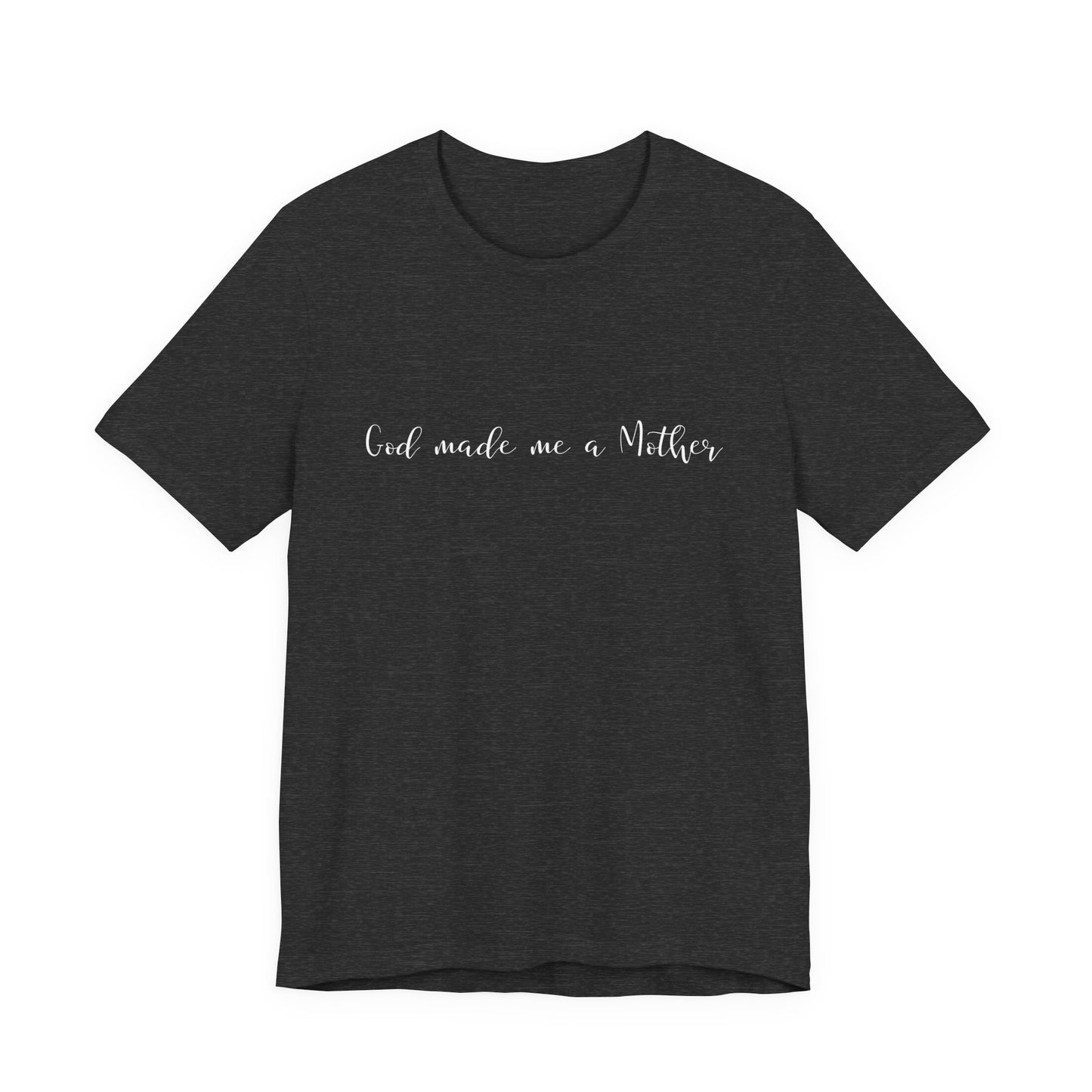 God Made Me a Mother T-Shirt | Christian Mom Tee | Faith Based Motherhood Shirt