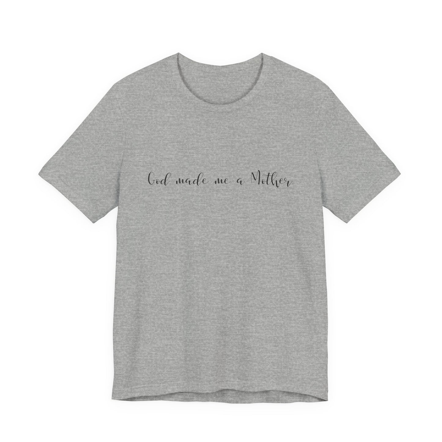 God Made Me a Mother T-Shirt | Christian Mom Tee | Faith Based Motherhood Shirt