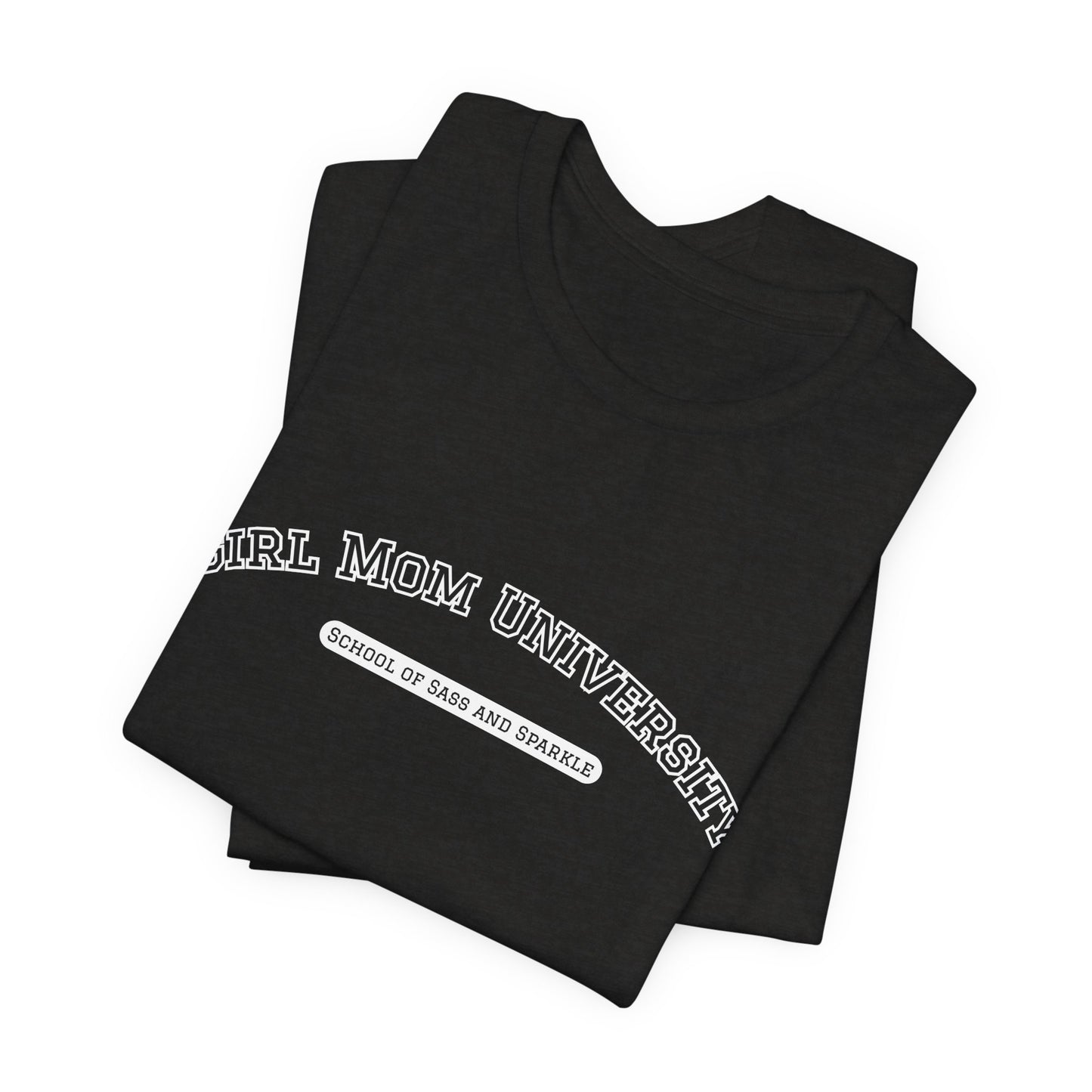 Girl Mom T-Shirt | School of Sass and Sparkle | University Shirt | Mom Life Tee