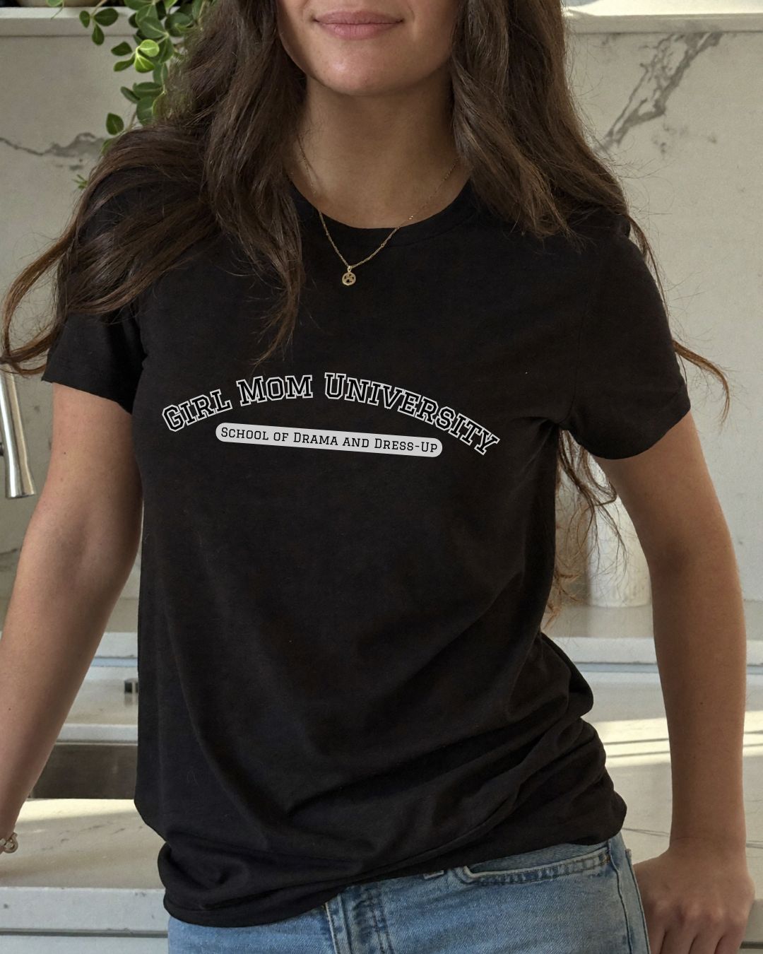 Girl Mom T-Shirt | School of Drama and Dress Up | University Shirt | Mom Life Shirt