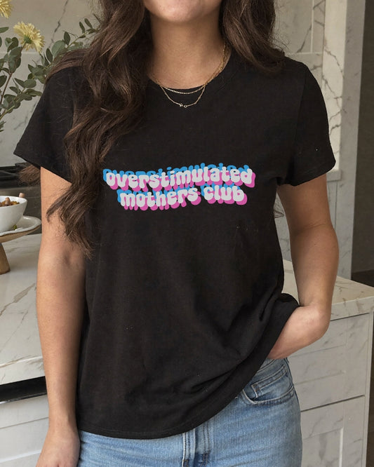Overstimulated Mothers Club Shirt | Funny Mom Tee | Motherhood T-Shirt