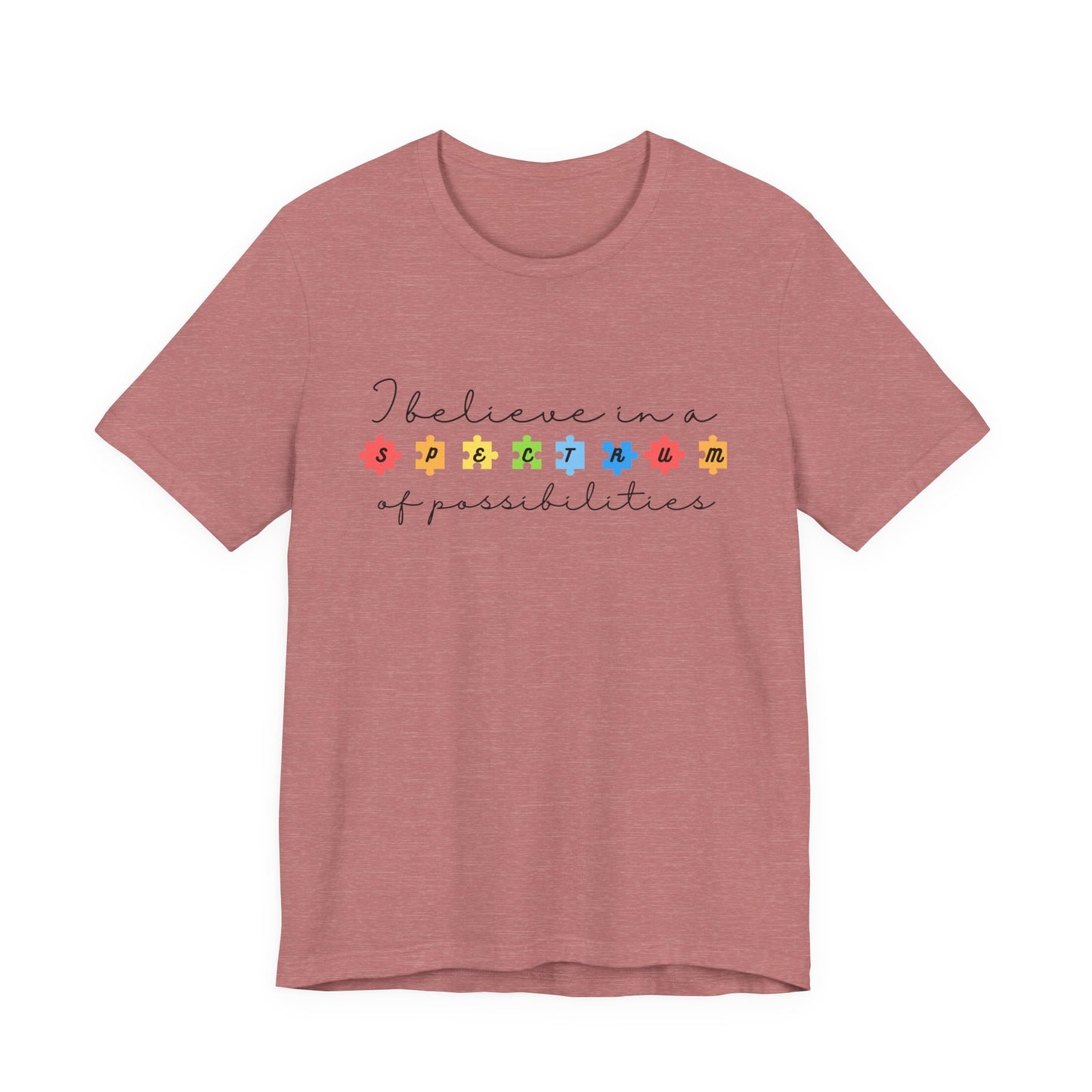I Believe in a Spectrum of Possibilities T-Shirt | Autism Awareness, Colorful Puzzle Pieces | Black Writing