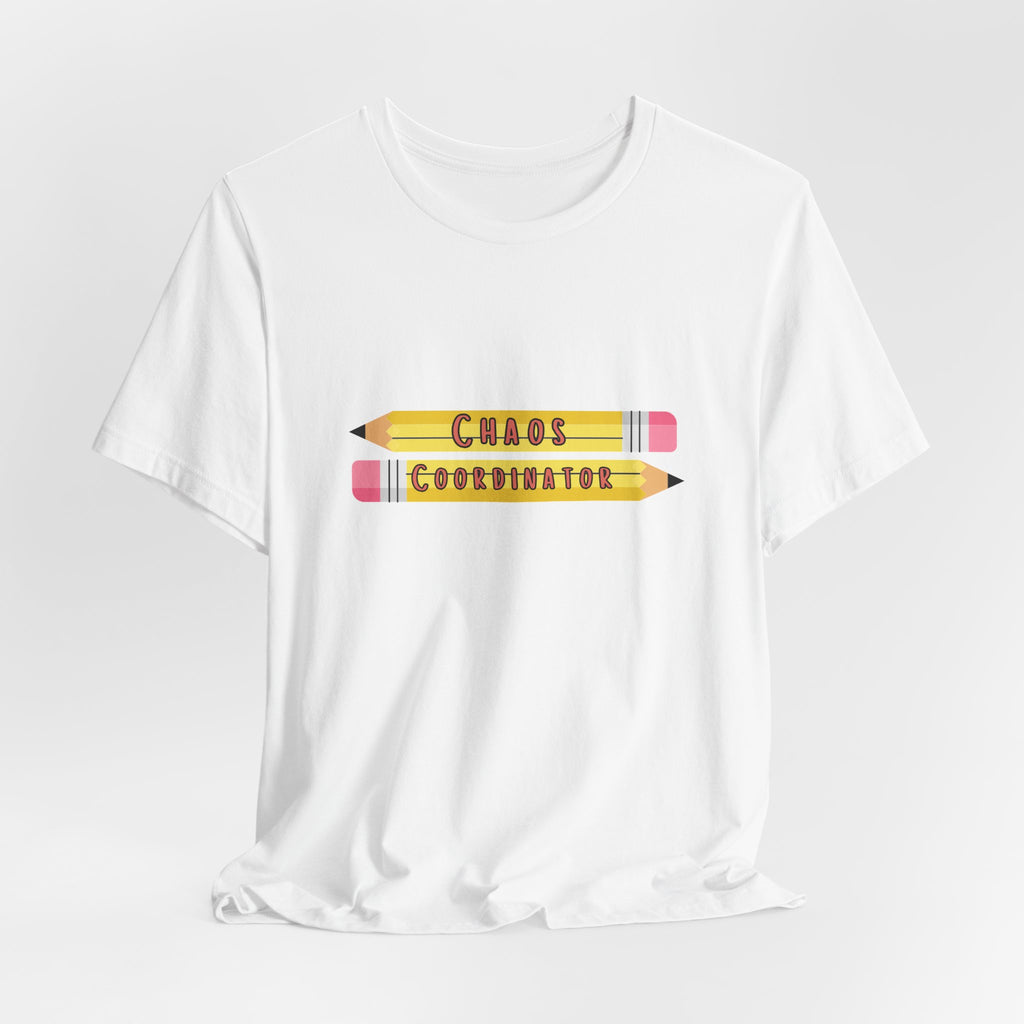 Chaos Coordinator pencils T-Shirt | Teacher Humor Tee