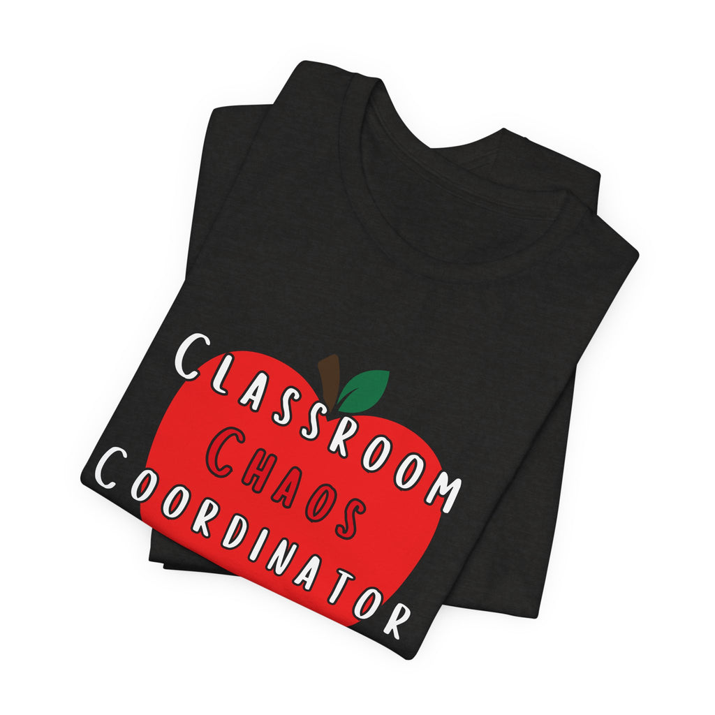 Classroom Chaos Coordinator Apple T-Shirt | Teacher Tee