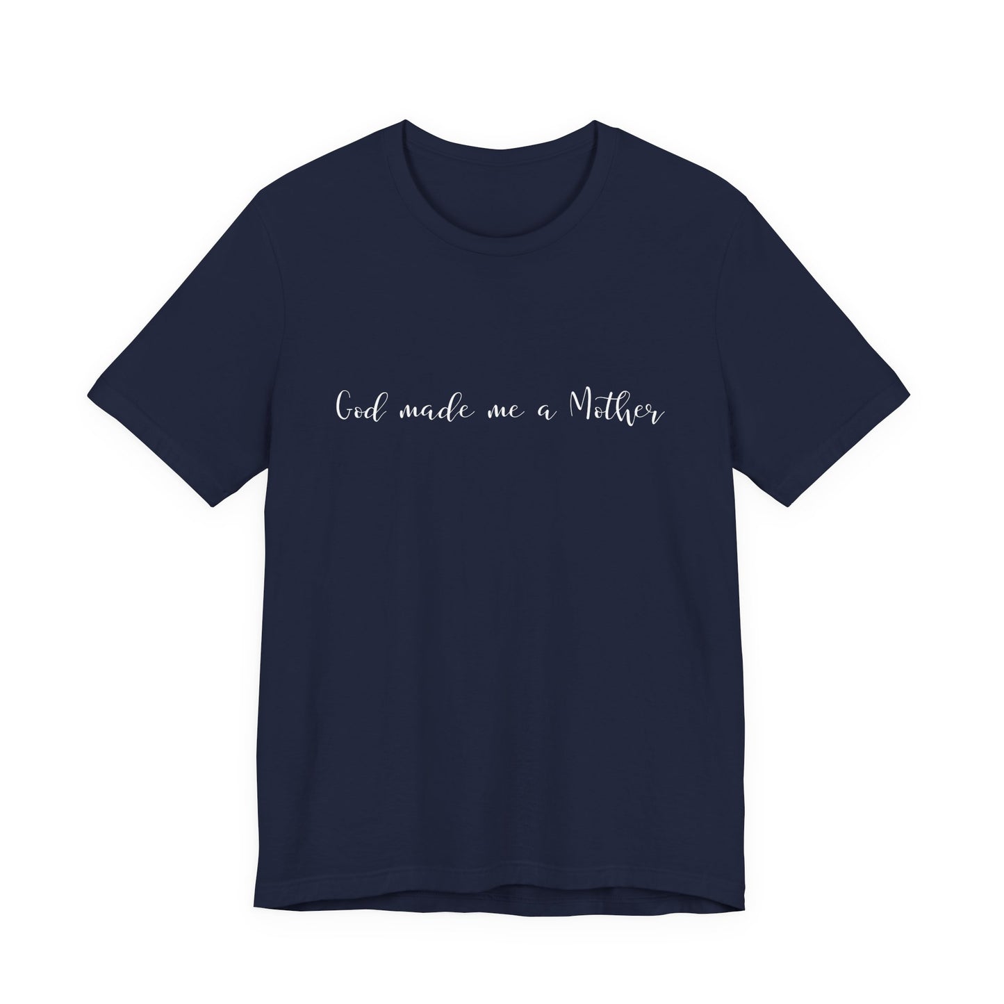 God Made Me a Mother T-Shirt | Christian Mom Tee | Faith Based Motherhood Shirt