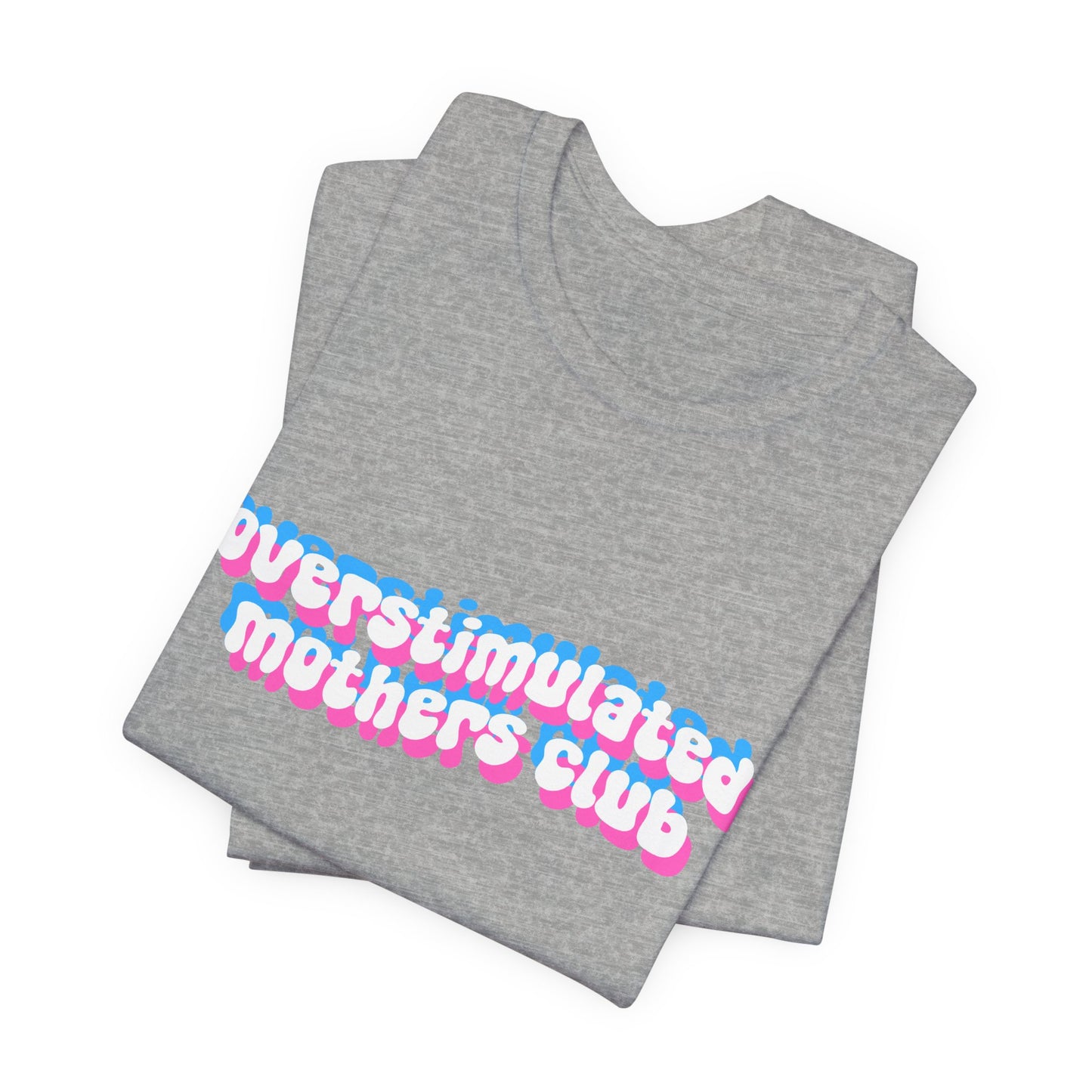 Overstimulated Mothers Club Shirt | Funny Mom Tee | Motherhood T-Shirt