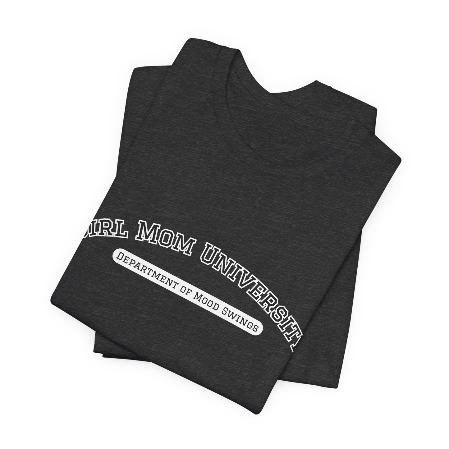Girl Mom T-Shirt | Department of Mood Swings | University Shirt | Funny Mom Tee