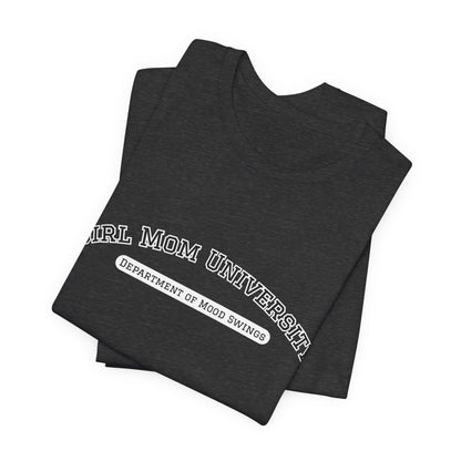 Girl Mom T-Shirt | Department of Mood Swings | University Shirt | Funny Mom Tee