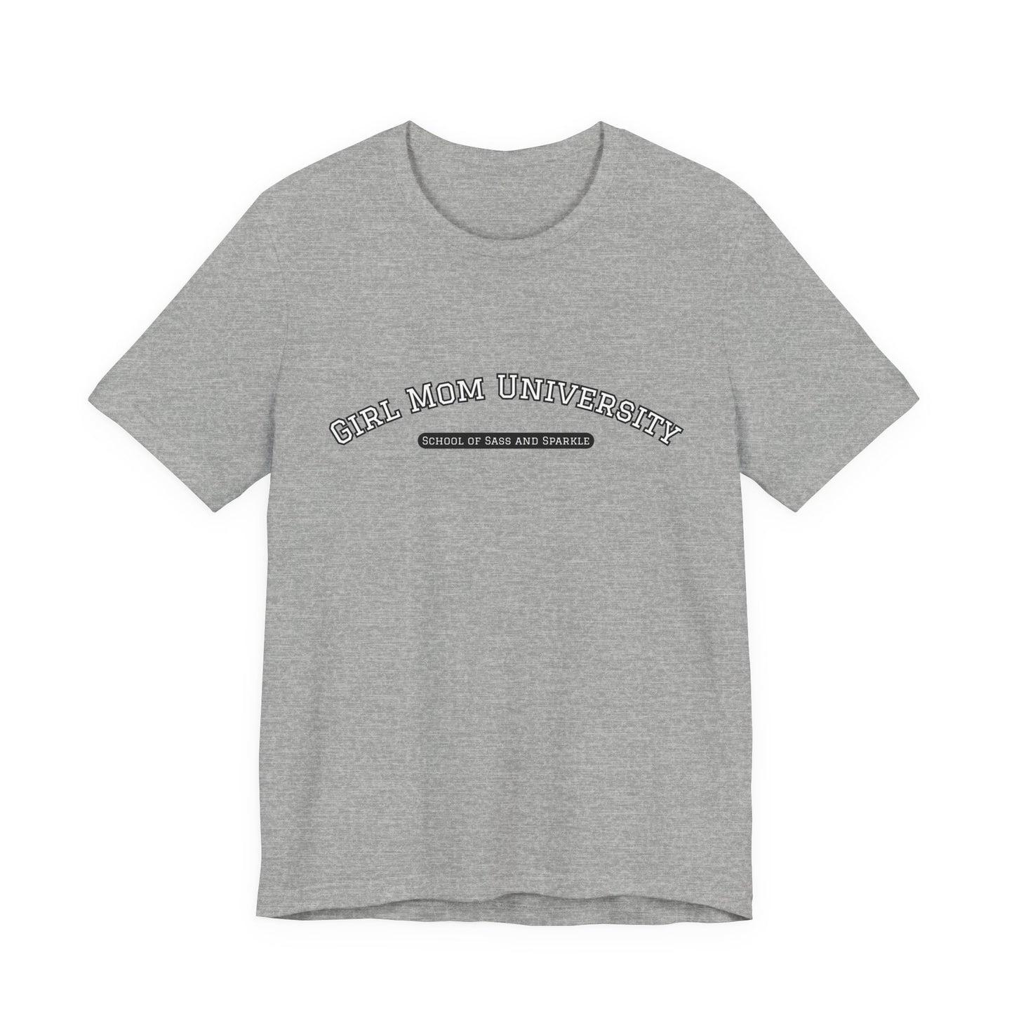 Girl Mom T-Shirt | School of Sass and Sparkle | University Shirt | Mom Life Tee